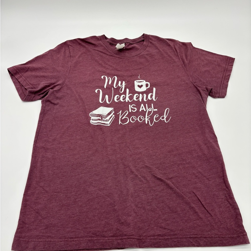 Bella + Canvas “My Weekend Is All Booked” Graphic Tee – Maroon – XL